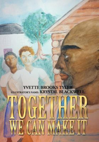 Книга Together We Can Make It Yvette Brooks Tyler