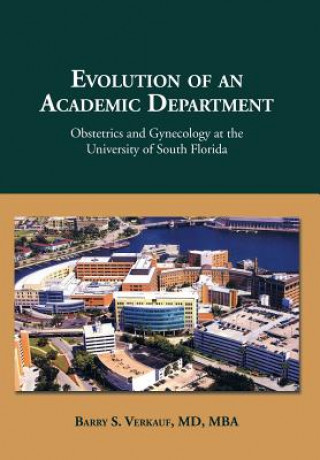 Livre Evolution of an Academic Department Barry S Verkauf MD Mba