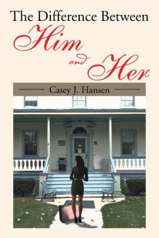 Book Difference Between Him And Her Casey J Hansen