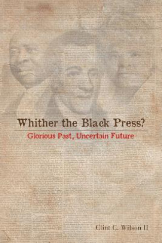 Buch Whither the Black Press? Clint C II Wilson