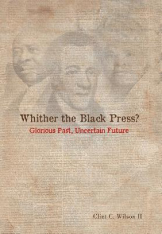 Kniha Whither the Black Press? Clint C II Wilson