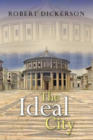 Knjiga Ideal City Robert Dickerson