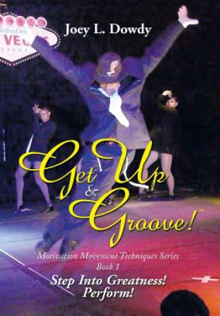 Книга Get Up and Groove! Joey L Dowdy