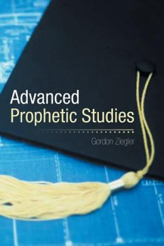 Buch Advanced Prophetic Studies Gordon Ziegler