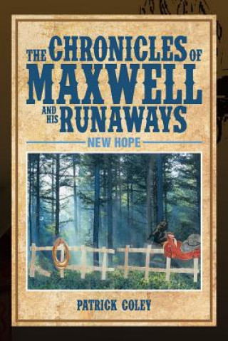 Książka Chronicles of Maxwell and His Runaways Patrick Coley