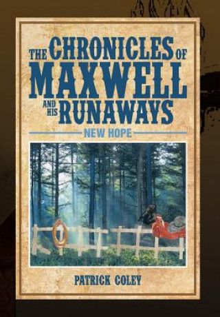 Książka Chronicles of Maxwell and His Runaways Patrick Coley