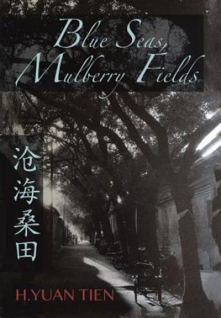 Kniha Blue Seas, Mulberry Fields H Yuan Tien