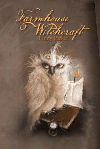 Książka Farmhouse Witchcraft Penny Parker