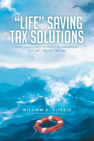 Carte Life Saving Tax Solutions William E Flikeid