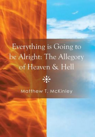 Könyv Everything Is Going to Be Alright Matthew T McKinley