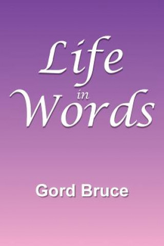 Book Life in Words Gord Bruce