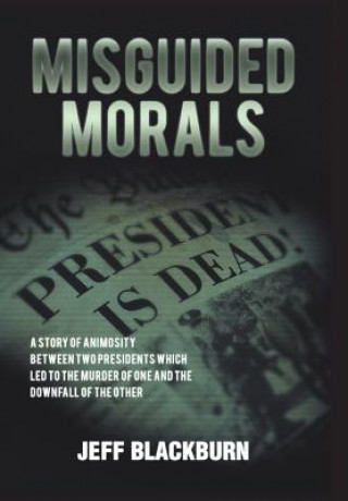 Knjiga Misguided Morals Jeff Blackburn