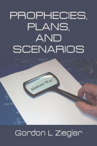 Kniha Prophecies, Plans, and Scenarios Gordon L Ziegler