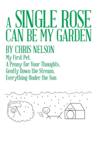 Livre Single Rose Can Be My Garden Chris Nelson