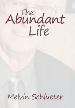 Buch Abundant Life Melvin Schlueter