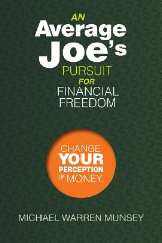 Kniha Average Joe's Pursuit for Financial Freedom Michael Warren Munsey