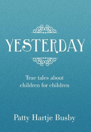 Книга Yesterday Patty Hartje Busby