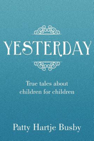 Книга Yesterday Patty Hartje Busby