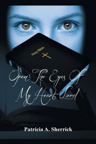 Buch Open the Eyes of My Heart, Lord Patricia a Sherrick