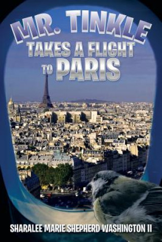 Kniha Mr. Tinkle Takes a Flight to Paris Sharalee Marie Shepherd Washington II