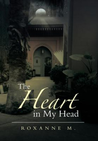 Könyv Heart in My Head Roxanne M