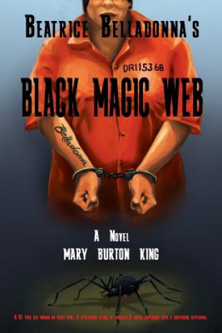 Kniha Beatrice Belladonna's Black Magic Web Mary Burton King