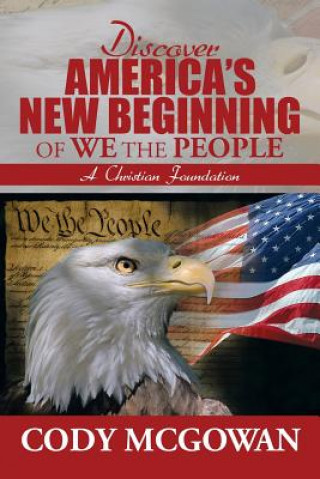 Knjiga Discover America's New Beginning of We the People Cody McGowan