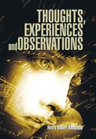 Kniha Thoughts, Experiences and Observations Henry Robert Kamphuis