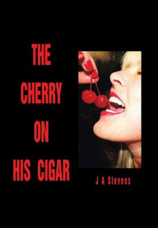 Kniha Cherry on His Cigar J a Stevens