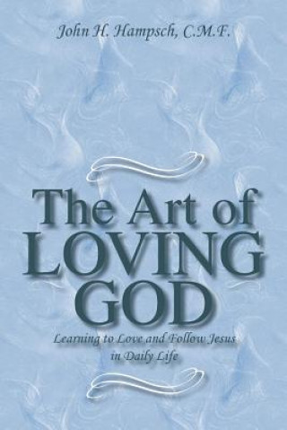 Könyv Art of Loving God John H Hampsch C M F