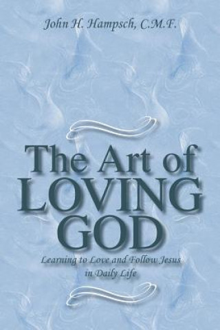 Książka Art of Loving God John H Hampsch C M F