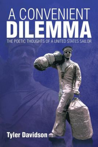 Книга Convenient Dilemma - The Poetic Thoughts of a United States Sailor Tyler Davidson