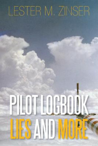 Książka Pilot Logbook Lies and More Lester M Zinser