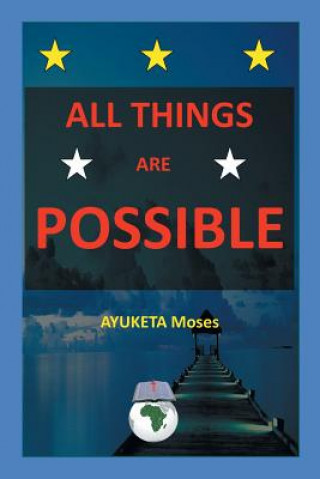 Kniha All Things Are Possible Ayuketa Moses