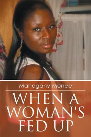 Kniha When a Woman's Fed Up Mahogany Monee