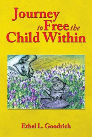 Kniha Journey to Free the Child Within Ethel L Goodrich