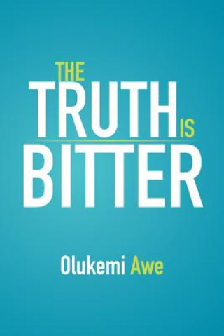 Книга Truth Is Bitter Olukemi Awe