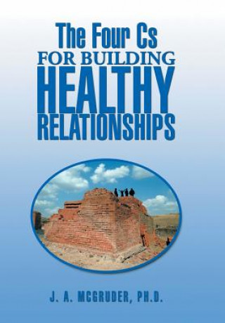 Book Four CS for Building Healthy Relationships Phd J a McGruder