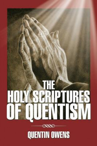 Carte Holy Scriptures of Quentism Quentin Owens