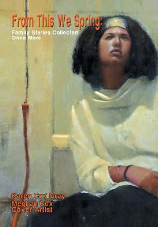 Libro From This We Spring Karen Cox Gray