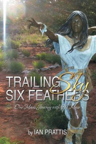 Knjiga Trailing Sky Six Feathers Ian Prattis