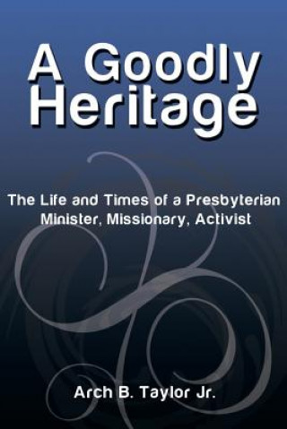 Livre Goodly Heritage Arch B Taylor Jr