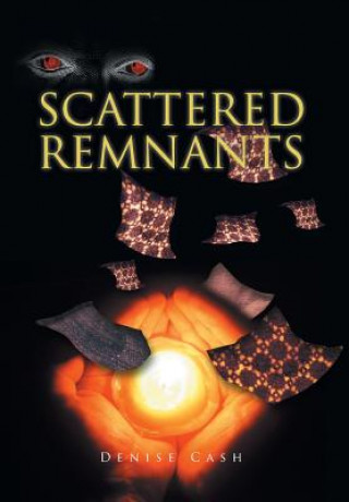 Knjiga Scattered Remnants Denise Cash