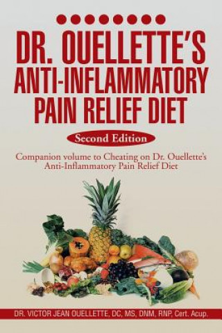 Kniha Dr. Ouellette's Anti-Inflammatory Pain Relief Diet Second Edition Victor Jean Ouellette