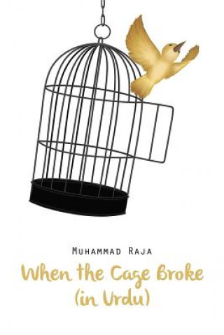 Książka When the Cage Broke (in Urdu) Muhammad Raja