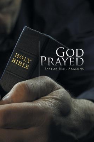 Könyv God Prayed Pastor Ben Akalonu