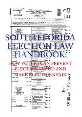 Kniha South Florida Election Law Handbook William J Skinner