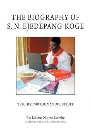 Książka Biography of S. N. Ejedepang-Koge Livinus Njume Esambe