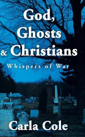 Buch God, Ghosts & Christians Carla Cole