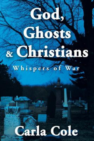 Buch God, Ghosts & Christians Carla Cole